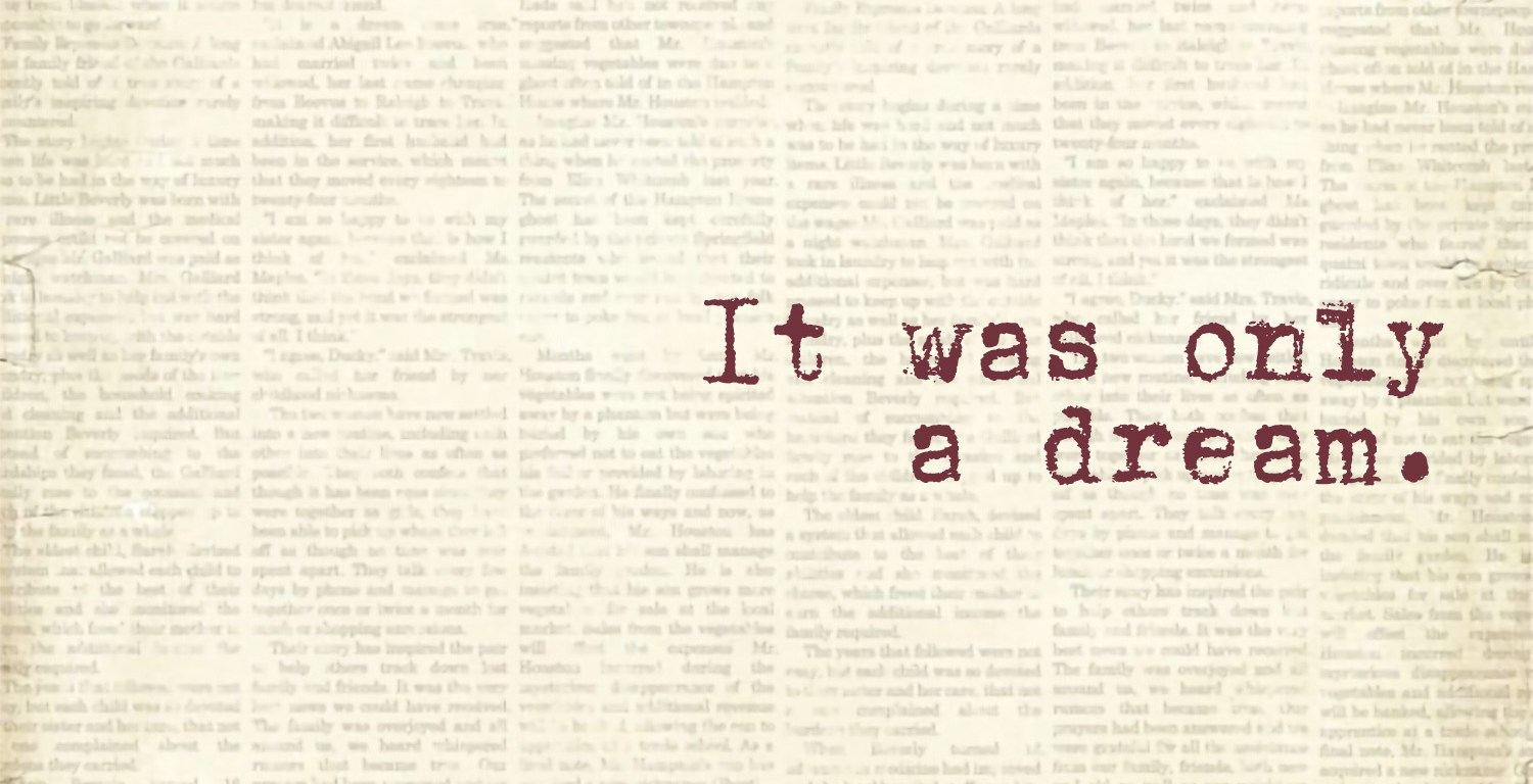 It was only a dream.