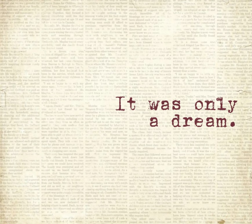 It was only a dream.